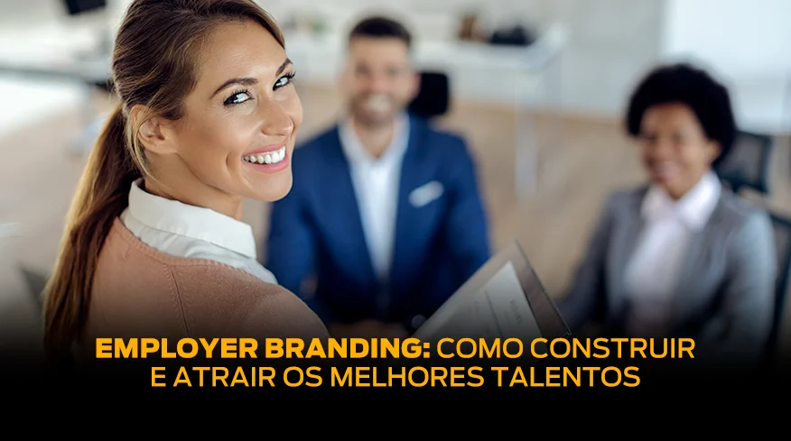 Employer branding: como construir e atrair os melhores talentos | EAG ...